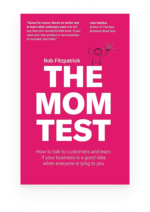The Mom Test by Rob Fitzpatrick